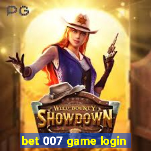 bet 007 game login